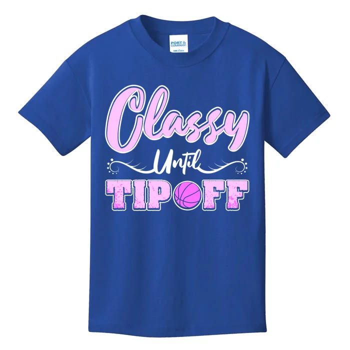 Classy Until Tipoff Basketball Great Gift Kids T-Shirt