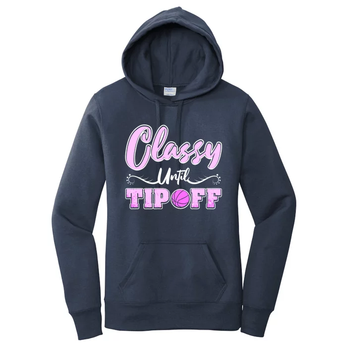 Classy Until Tipoff Basketball Great Gift Women's Pullover Hoodie