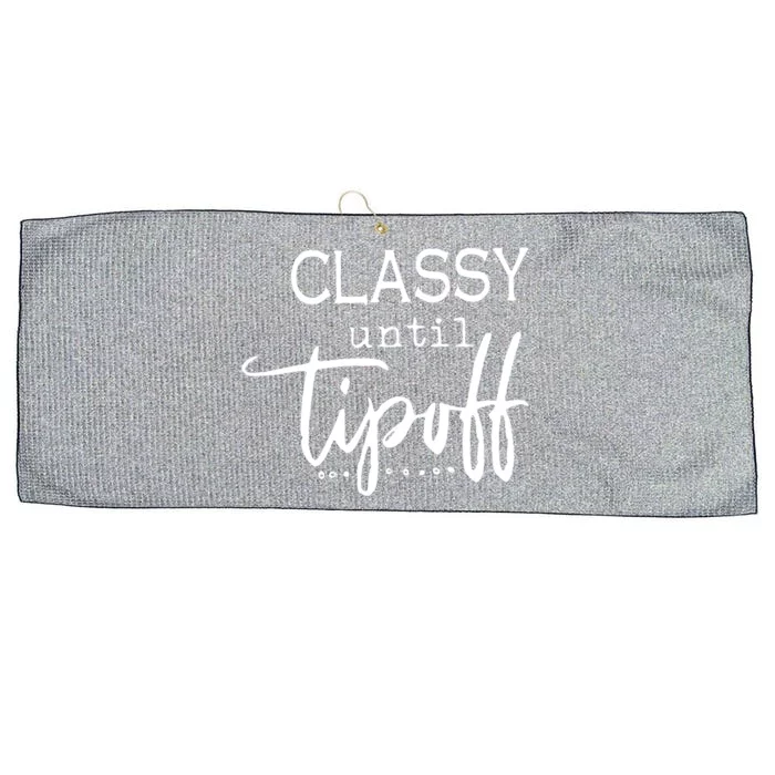 Classy Until Tipoff Basketball Mama Funny Gift Large Microfiber Waffle Golf Towel