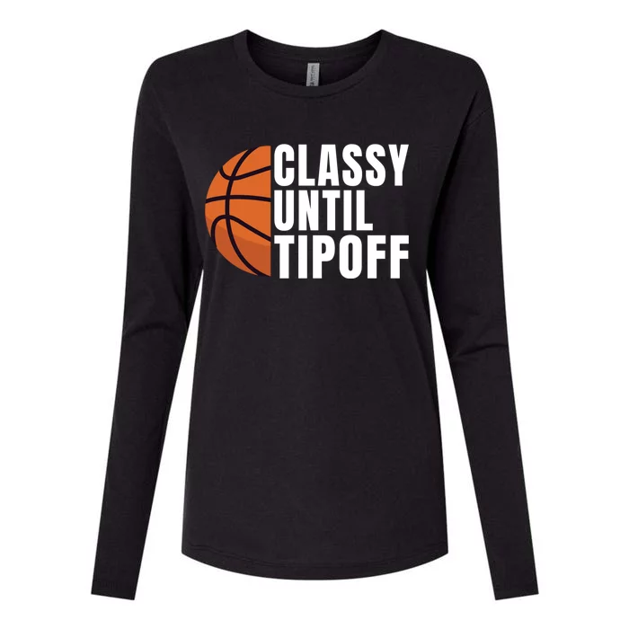 Classy Until Tipoff Funny Basketball Great Gift Womens Cotton Relaxed Long Sleeve T-Shirt