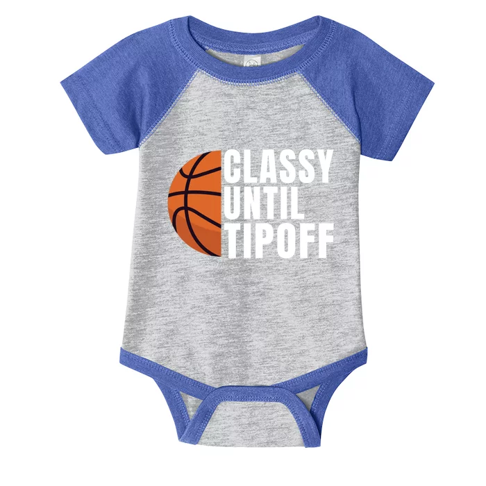 Classy Until Tipoff Funny Basketball Great Gift Infant Baby Jersey Bodysuit