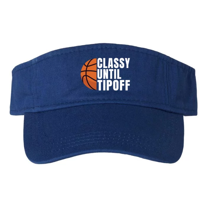 Classy Until Tipoff Funny Basketball Great Gift Valucap Bio-Washed Visor