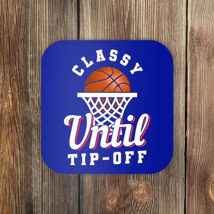 Classy Until Tipoff Gift Coaster