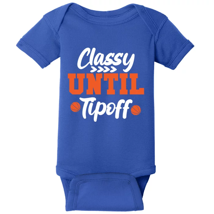 Classy Until Tipoff Basketball Game Funny Gift Baby Bodysuit