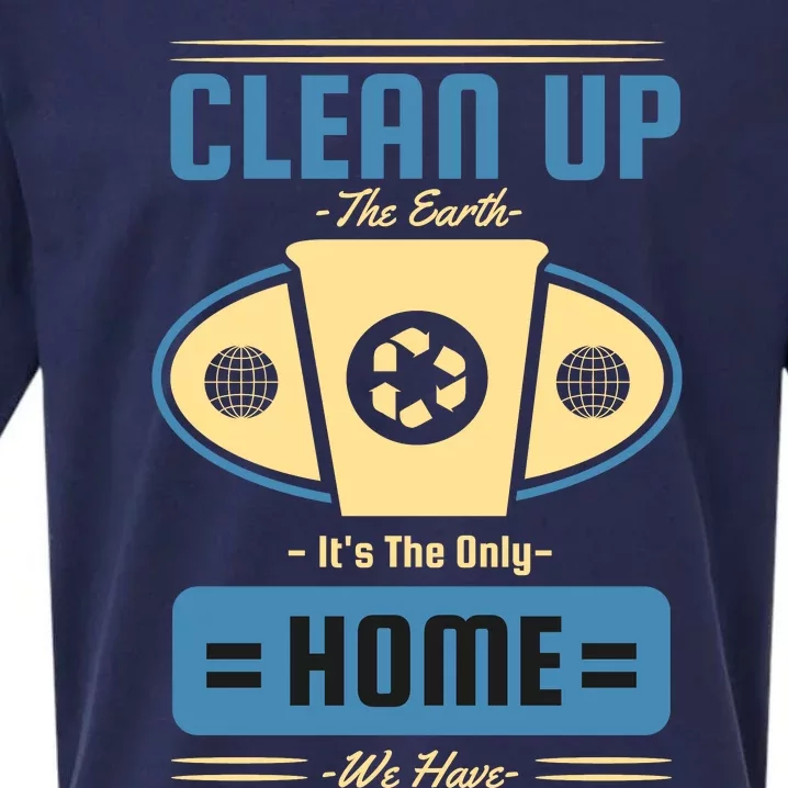 Clean Up The Earth Its The Only Home We Have Sueded Cloud Jersey T-Shirt