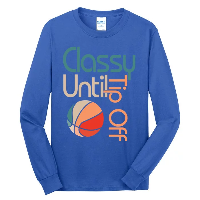 Classy Until Tipoff Sports Design Favorite Basketball Mom Cute Gift Tall Long Sleeve T-Shirt