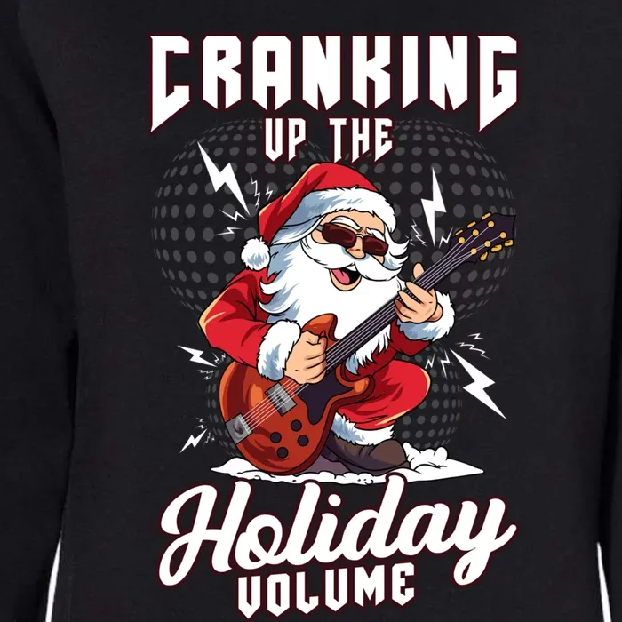 Cranking Up The Holiday Volume Christmas Santa Guitar Player Cool Gift Womens California Wash Sweatshirt