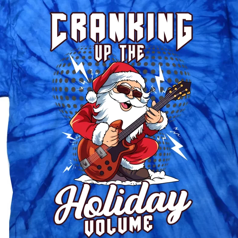 Cranking Up The Holiday Volume Christmas Santa Guitar Player Cool Gift Tie-Dye T-Shirt