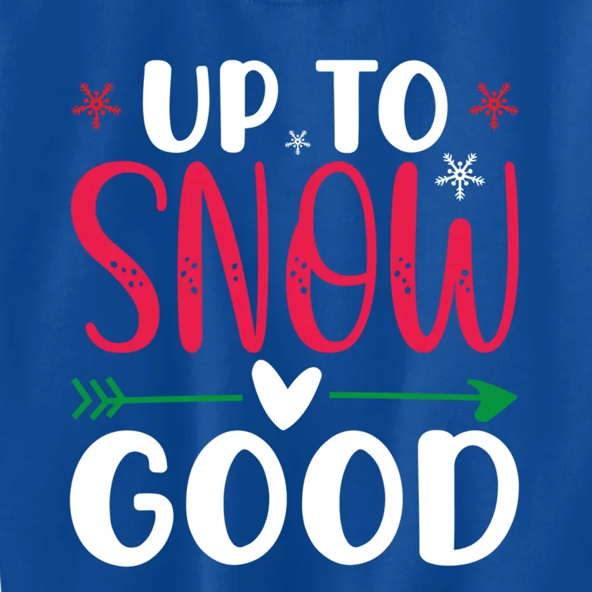 Christmas Up To Snow Good Gift Kids Sweatshirt