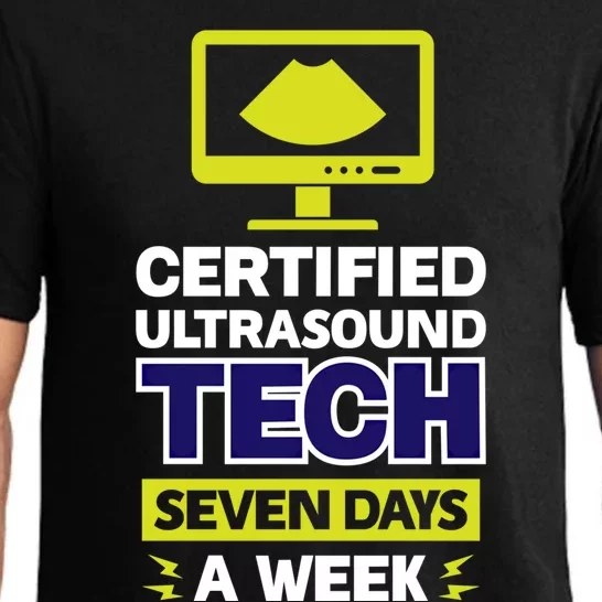 Certified Ultrasound Tech Funny Gift Seven Days A Week Gift Pajama Set