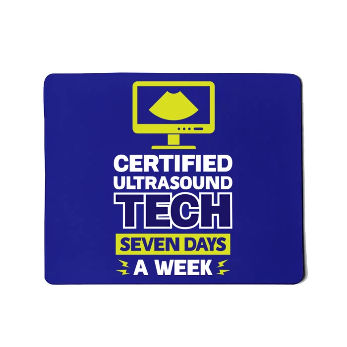 Certified Ultrasound Tech Funny Gift Seven Days A Week Gift Mousepad