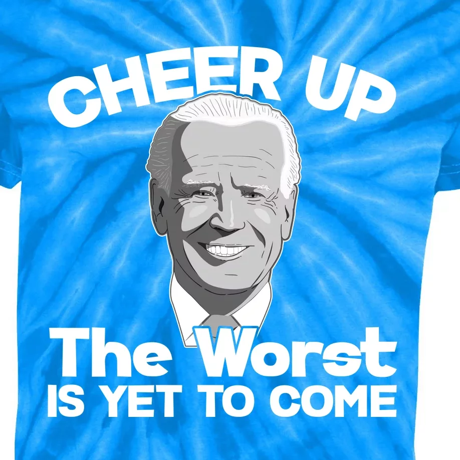 Cheer Up The Worst Is Yet To Come Anti Biden Kids Tie-Dye T-Shirt