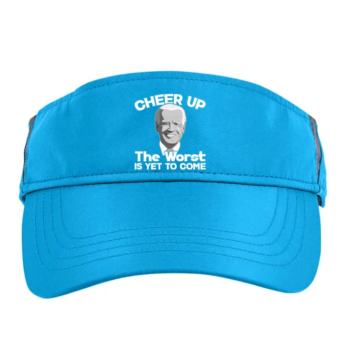 Cheer Up The Worst Is Yet To Come Anti Biden Adult Drive Performance Visor