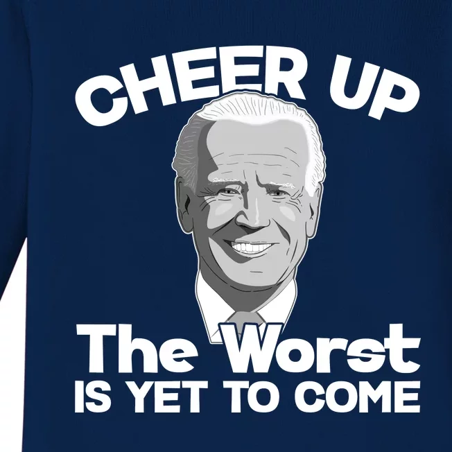 Cheer Up The Worst Is Yet To Come Anti Biden Baby Long Sleeve Bodysuit