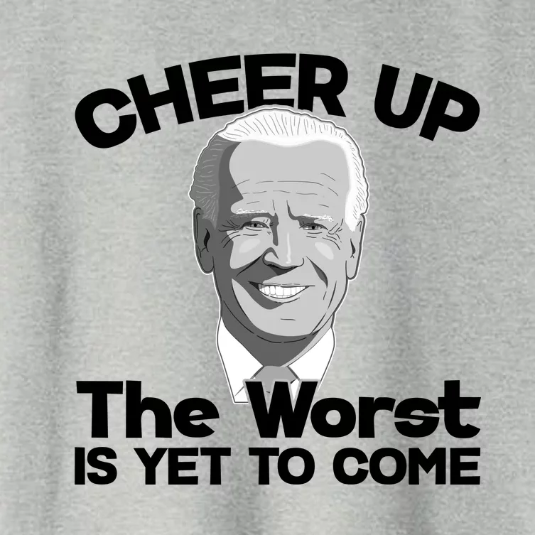 Cheer Up The Worst Is Yet To Come Anti Biden Women's Crop Top Tee