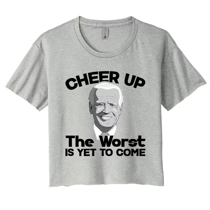 Cheer Up The Worst Is Yet To Come Anti Biden Women's Crop Top Tee