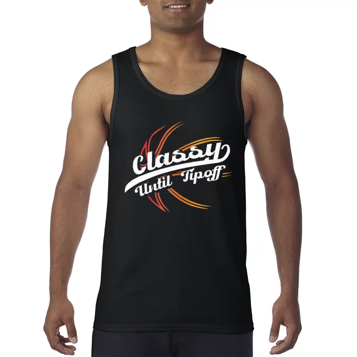 Classy Until Tip Off Hoops Ball Basketball Player Tank Top