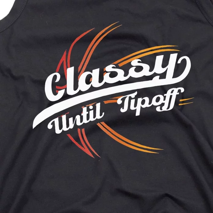 Classy Until Tip Off Hoops Ball Basketball Player Tank Top