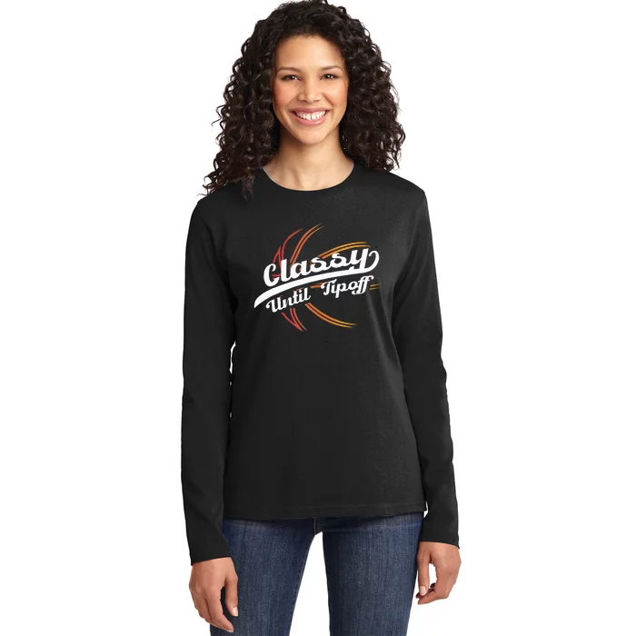 Classy Until Tip Off Hoops Ball Basketball Player Ladies Long Sleeve Shirt