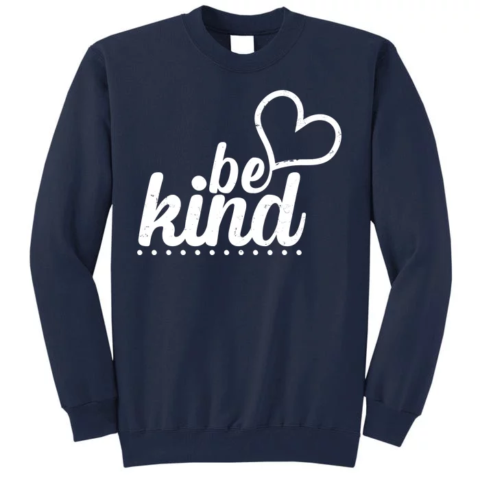 Cute Be Kind Kindness Awareness Tall Sweatshirt