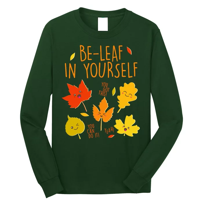 Cute Be-Leaf In Yourself Long Sleeve Shirt