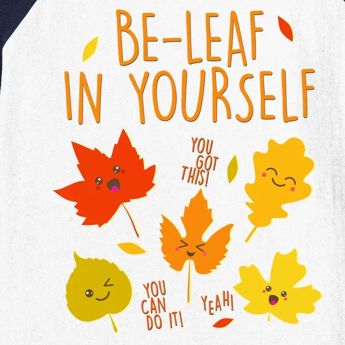 Cute Be-Leaf In Yourself Baseball Sleeve Shirt