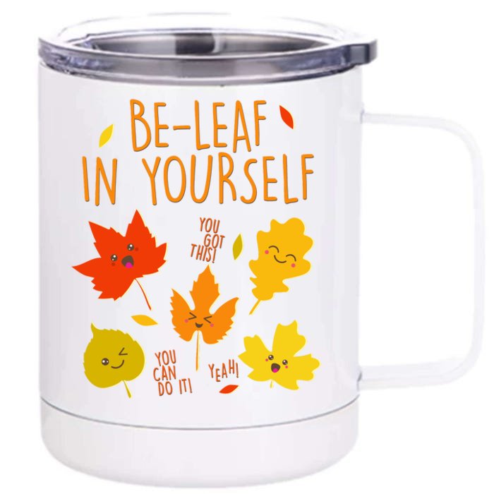 Cute Be-Leaf In Yourself Front & Back 12oz Stainless Steel Tumbler Cup