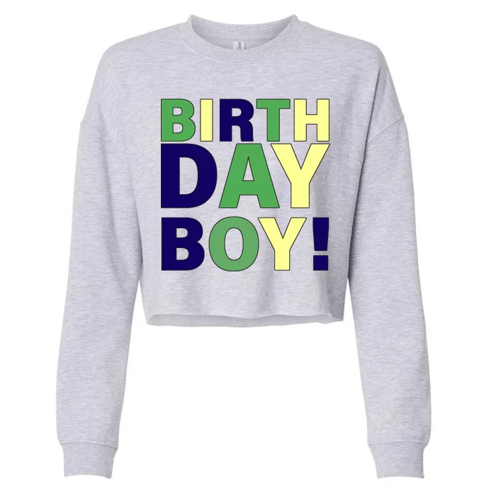 Cute Birthday Boy! Cropped Pullover Crew