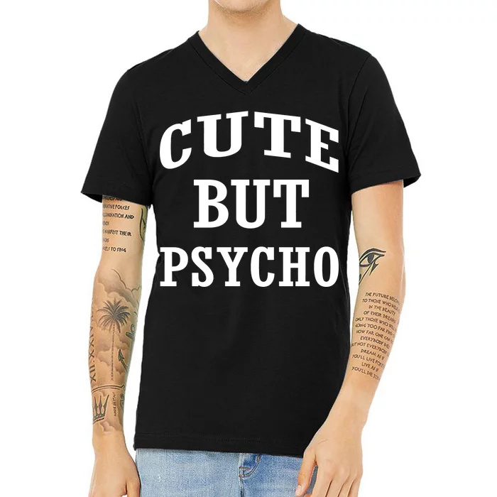 Cute But Psycho Funny Meme V-Neck T-Shirt