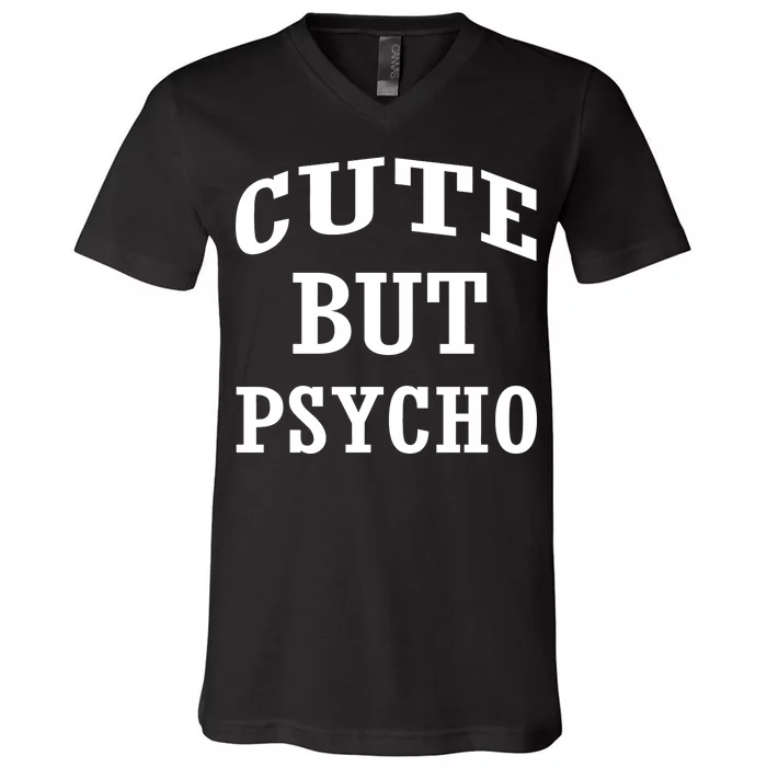 Cute But Psycho Funny Meme V-Neck T-Shirt