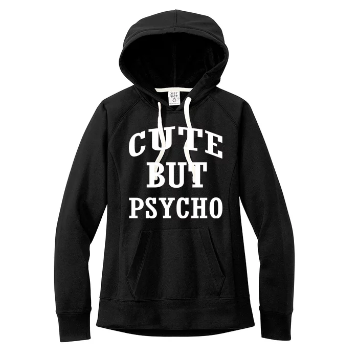 Cute But Psycho Funny Meme Women's Fleece Hoodie