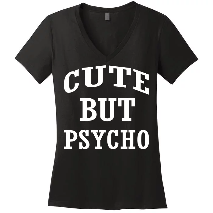 Cute But Psycho Funny Meme Women's V-Neck T-Shirt