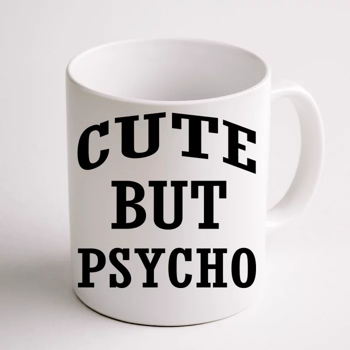 Cute But Psycho 11oz Coffee Mug