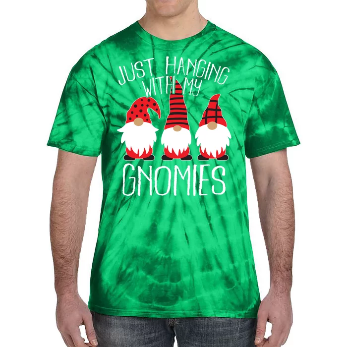 Cute Christmas Just Hanging With My Gnomies Tie-Dye T-Shirt