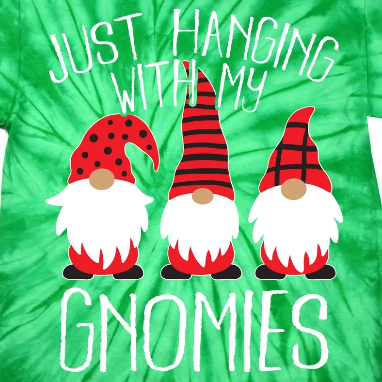 Cute Christmas Just Hanging With My Gnomies Tie-Dye T-Shirt