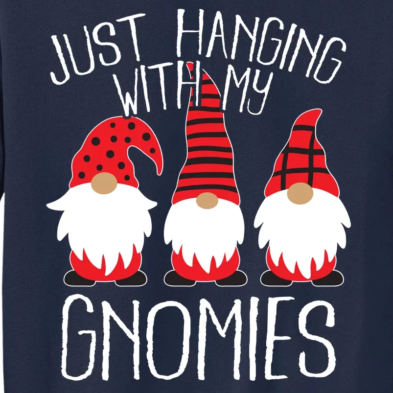 Cute Christmas Just Hanging With My Gnomies Tall Sweatshirt