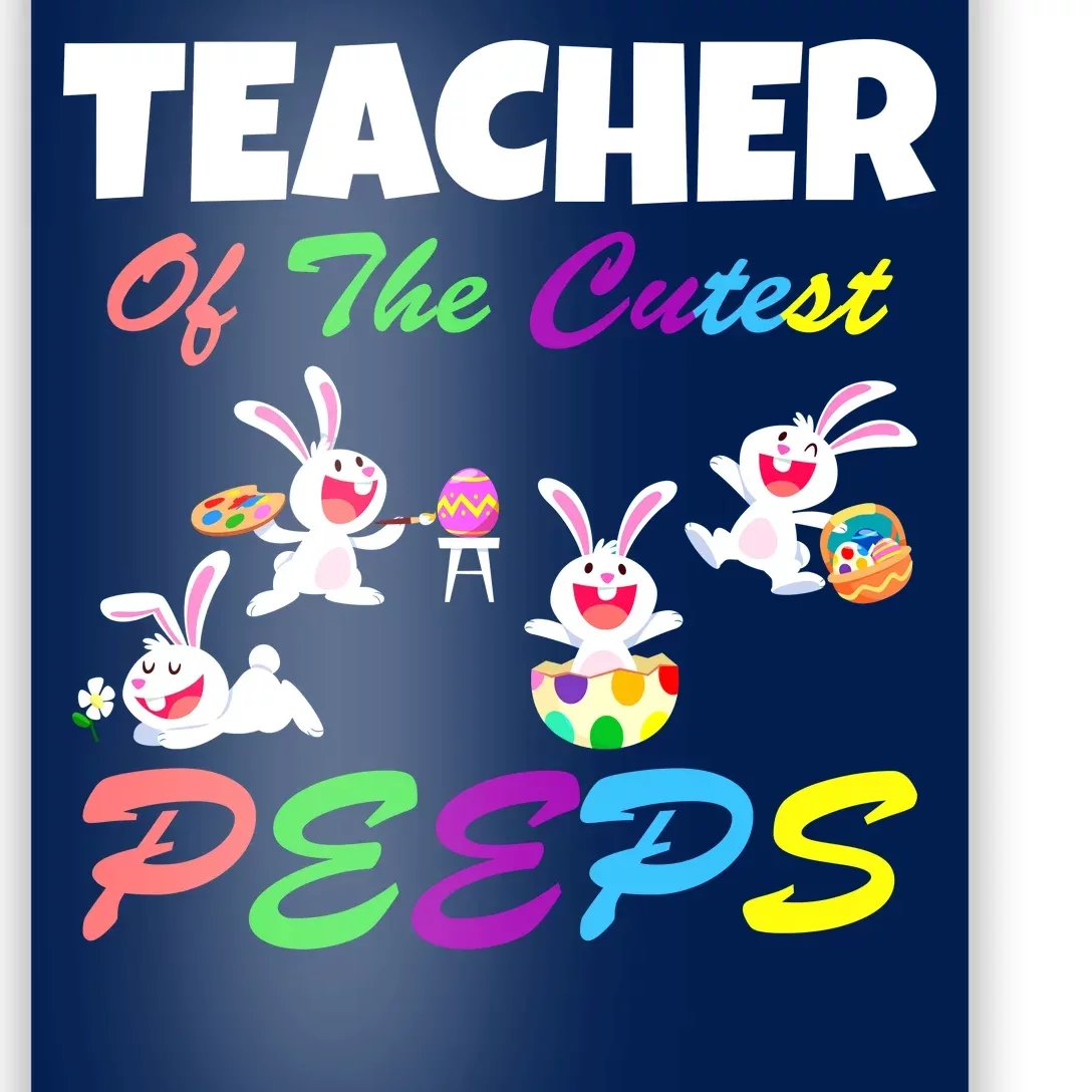 Cute Easter: Teacher Of The Cutest Peeps Poster