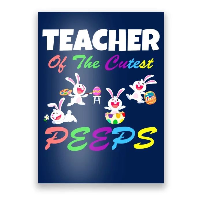 Cute Easter: Teacher Of The Cutest Peeps Poster