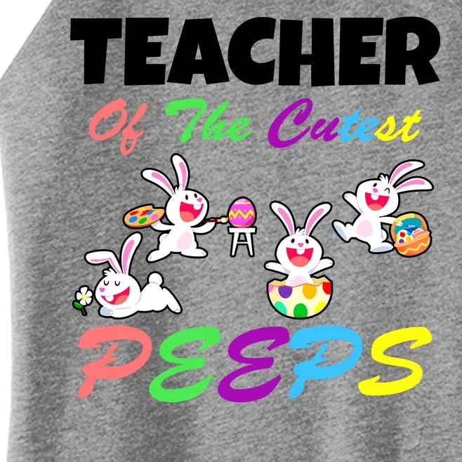 Cute Easter: Teacher Of The Cutest Peeps Women’s Perfect Tri Rocker Tank