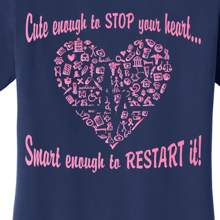 Cute Enough To Stop The Heart Women's T-Shirt