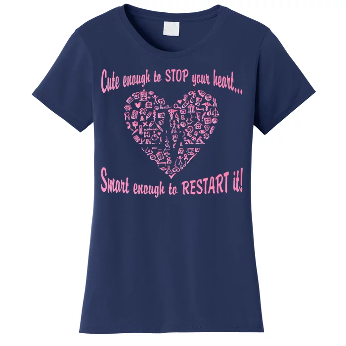 Cute Enough To Stop The Heart Women's T-Shirt