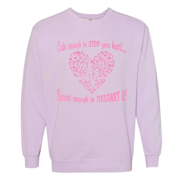 Cute Enough To Stop The Heart Garment-Dyed Sweatshirt