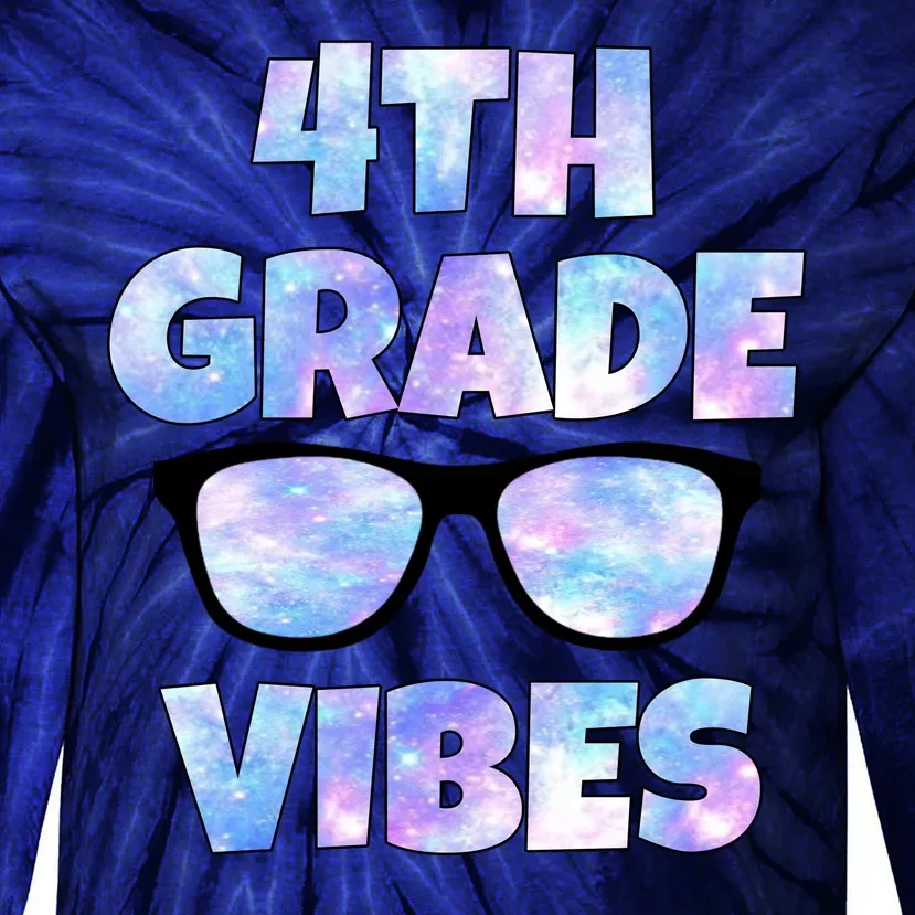 Cute Funny 4th Grade Vibes Cool Sunglasses Tie-Dye Long Sleeve Shirt