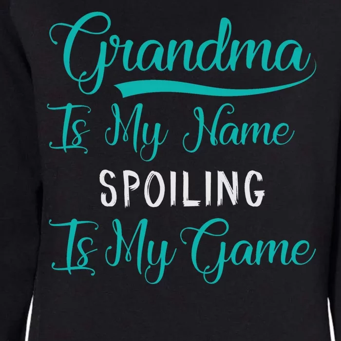 Cute Funny Grandma Is My Name Spoiling Is My Game Womens California Wash Sweatshirt