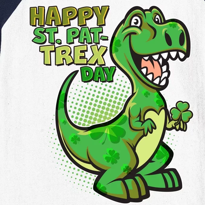 Cute Funny Happy St Pat-Trex Day Baseball Sleeve Shirt