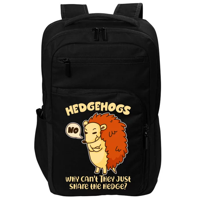 Cute Funny Hedgehogs Why Can't They Just Share the Hedge? Impact Tech Backpack