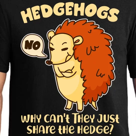 Cute Funny Hedgehogs Why Can't They Just Share the Hedge? Pajama Set