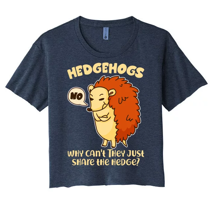 Cute Funny Hedgehogs Why Can't They Just Share the Hedge? Women's Crop Top Tee