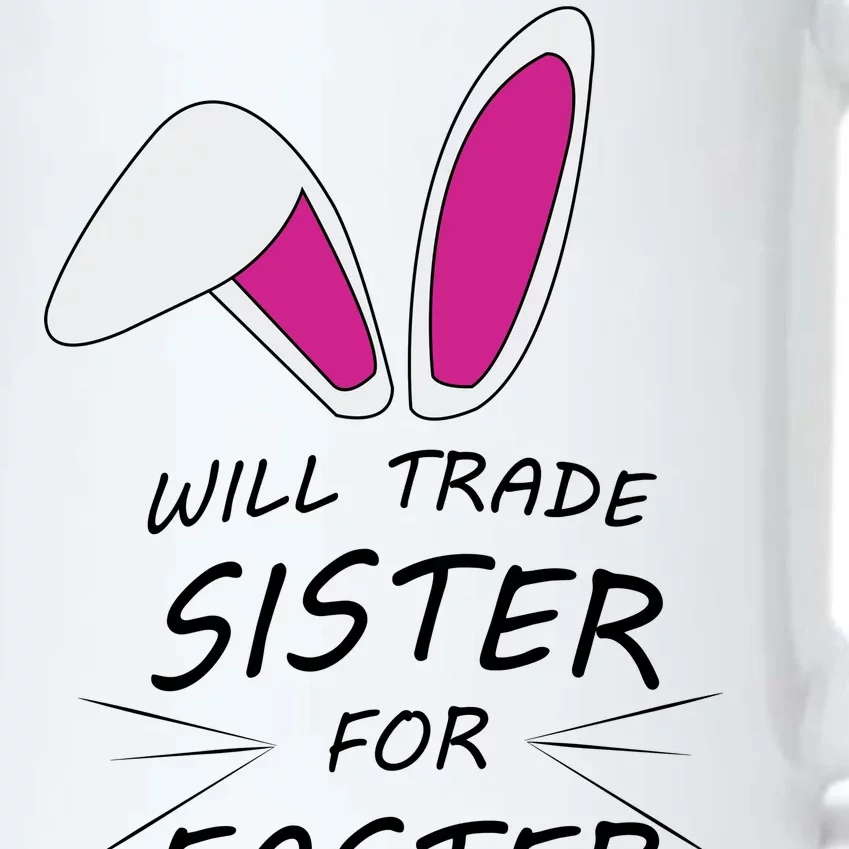 Cute Funny Will Trade Sister For Easter Eggs Black Color Changing Mug