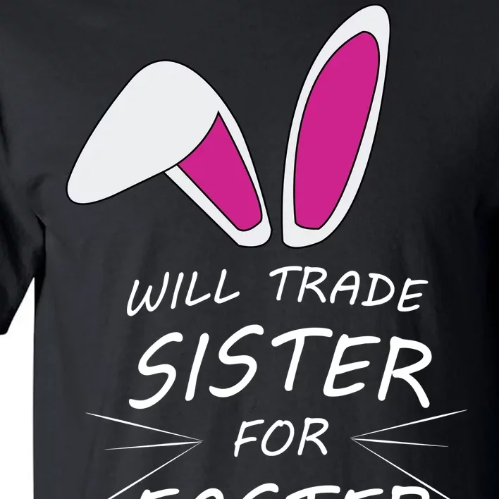 Cute Funny Will Trade Sister For Easter Eggs Tall T-Shirt